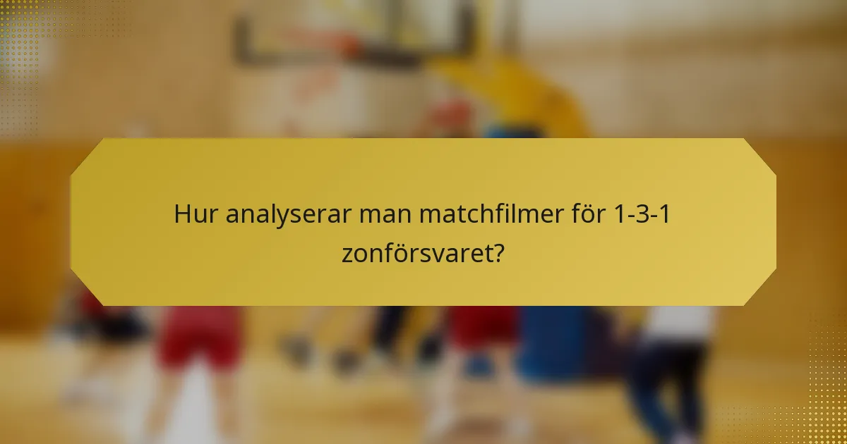 Hur analyserar man matchfilmer för 1-3-1 zonförsvaret?