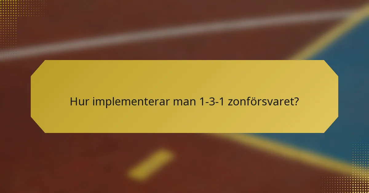 Hur implementerar man 1-3-1 zonförsvaret?