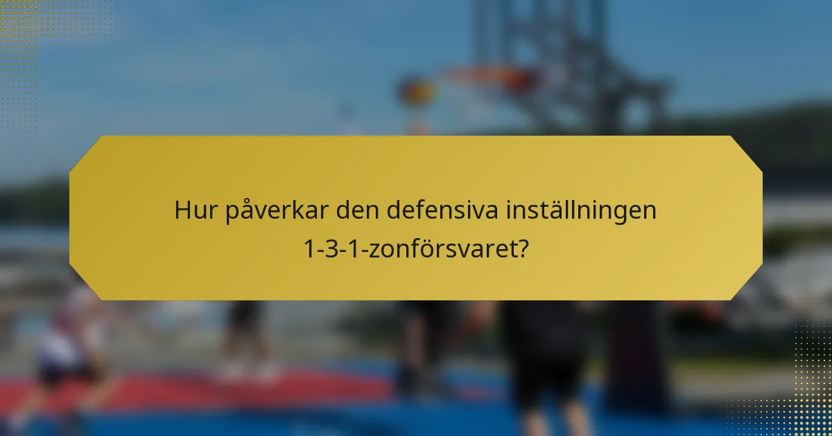 Hur påverkar den defensiva inställningen 1-3-1-zonförsvaret?