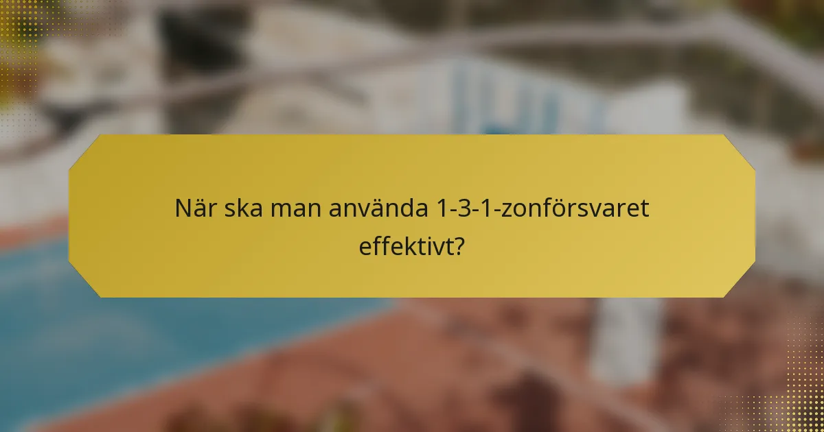 När ska man använda 1-3-1-zonförsvaret effektivt?