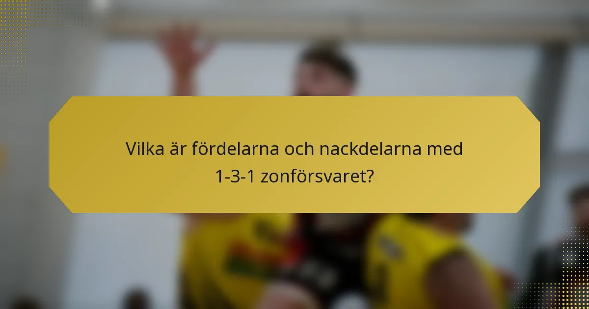 Vilka är fördelarna och nackdelarna med 1-3-1 zonförsvaret?